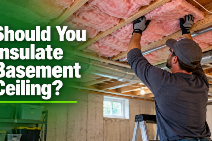 Should You Insulate Basement Ceiling