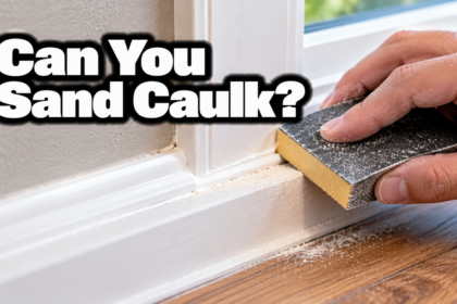 Can You Sand Caulk?