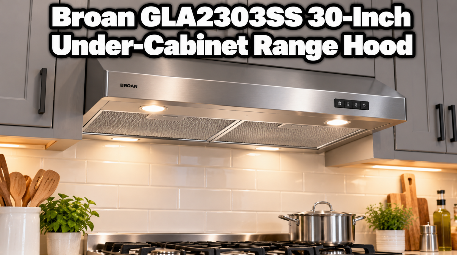 Broan GLA2303SS 30-Inch Under-Cabinet Range Hood